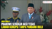 VIDEO: Prabowo Serukan Aksi Tegas Lawan Korupsi Tanpa Pandang Bulu