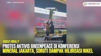 VIDEO: Protes Aktivis Greenpeace di Konferensi Mineral Jakarta, Soroti Dampak Hilirisasi Nikel