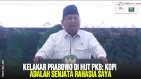 VIDEO: Kelakar Prabowo di HUT PKB: Kopi adalah Senjata Rahasia Saya