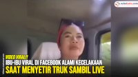VIDEO: Ibu-ibu Viral di Facebook Alami Kecelakaan Saat Menyetir Truk Sambil Live