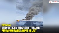VIDEO: Detik-Detik KM Barcelona Terbakar, Penumpang Panik Lompat ke Laut