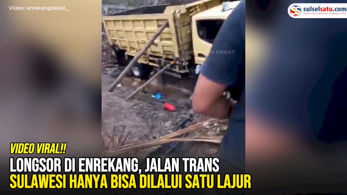 VIDEO: Longsor di Enrekang, Jalan Trans Sulawesi Hanya Bisa Dilalui Satu Lajur