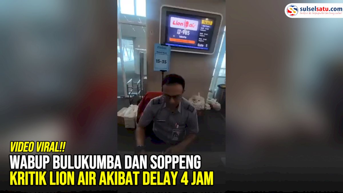 VIDEO: Wabup Bulukumba dan Soppeng Kritik Lion Air Akibat Delay 4 Jam