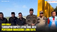VIDEO: Tanggapan Bupati Lutra soal Aksi Penyisiran Mahasiswa Luwu Raya
