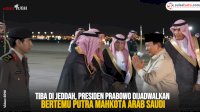 VIDEO: Tiba di Jeddah, Presiden Prabowo Dijadwalkan Bertemu Putra Mahkota Arab Saudi