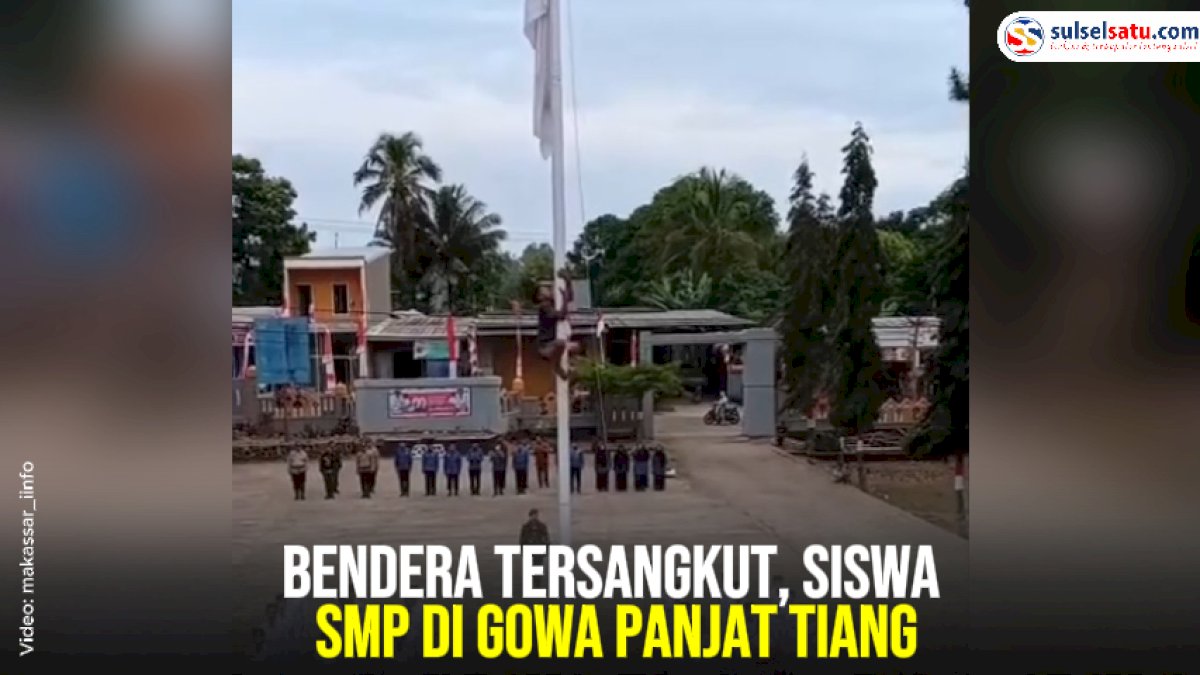 VIDEO: Bendera Tersangkut, Siswa SMP di Gowa Panjat Tiang