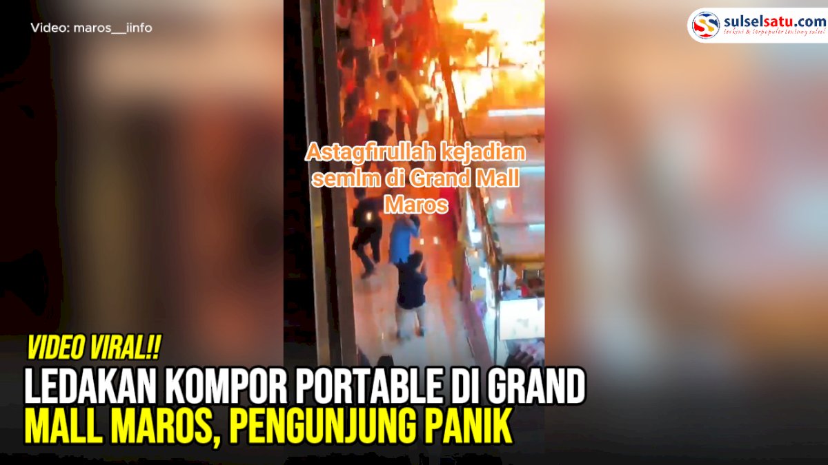 VIDEO: Ledakan Kompor Portable di Grand Mall Maros, Pengunjung Panik