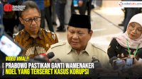 VIDEO: Prabowo Pastikan Ganti Wamenaker Noel yang Terseret Kasus Korupsi
