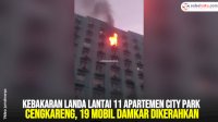 VIDEO: Kebakaran Landa Lantai 11 Apartemen City Park Cengkareng, 19 Mobil Damkar Dikerahkan
