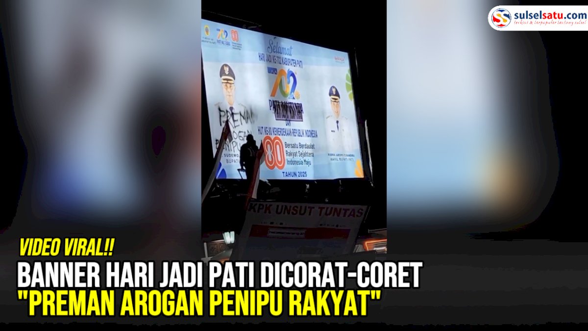 VIDEO: Banner Hari Jadi Pati Dicorat-coret “Preman Arogan Penipu Rakyat”