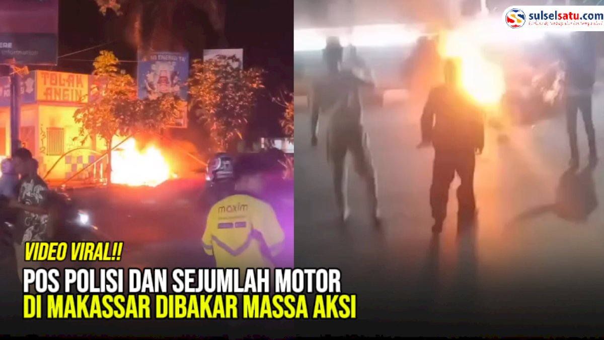 VIDEO:Pos Polisi dan Sejumlah Motor di Makassar Dibakar Massa Aksi