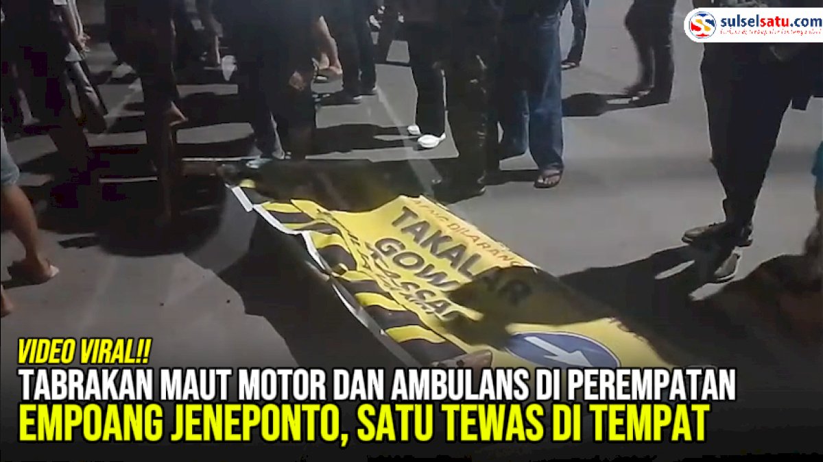 VIDEO:  Tabrakan Maut Motor dan Ambulans di Perempatan Empoang Jeneponto, Satu Tewas di Tempat