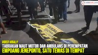 VIDEO: Tabrakan Maut Motor dan Ambulans di Perempatan Empoang Jeneponto, Satu Tewas di Tempat