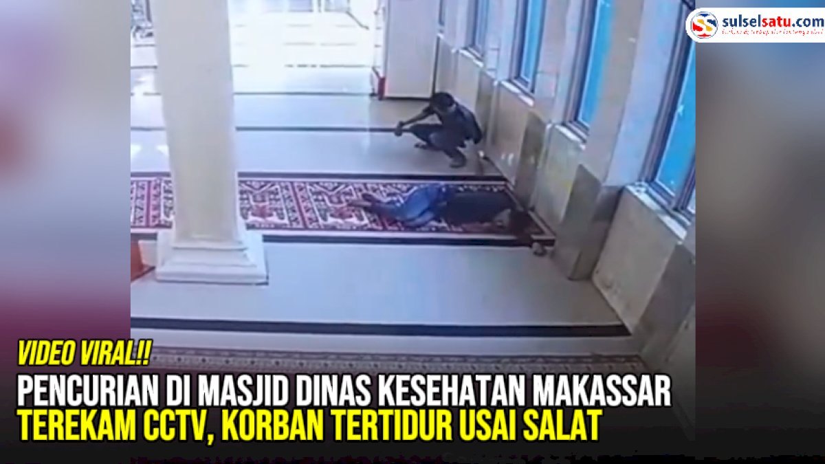 VIDEO: Pencurian di Masjid Dinas Kesehatan Makassar Terekam CCTV, Korban Tertidur Usai Salat