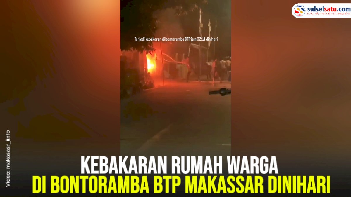 VIDEO: Kebakaran Rumah Warga di Bontoramba BTP Makassar Dinihari