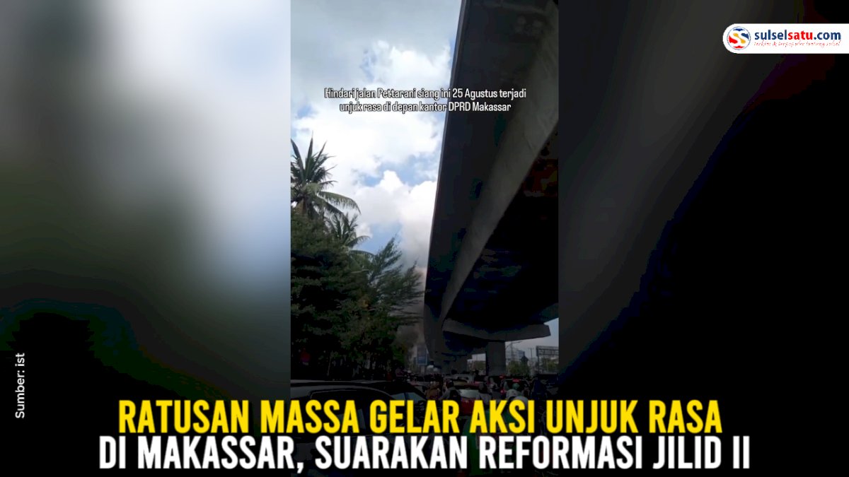 VIDEO: Ratusan Massa Gelar Aksi Unjuk Rasa di Makassar, Suarakan Reformasi Jilid II