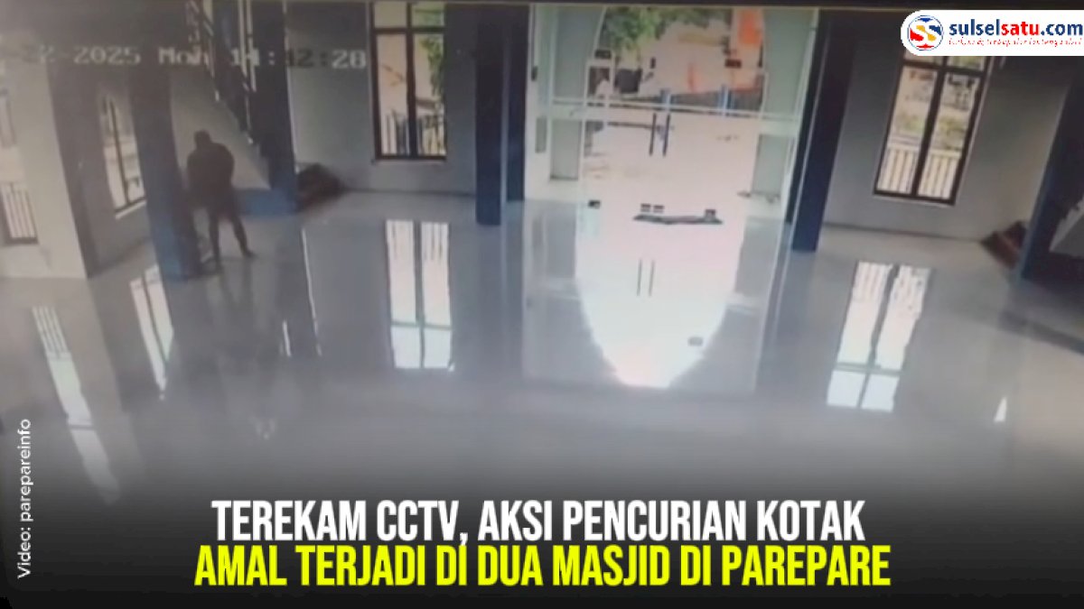 VIDEO: Terekam CCTV, Aksi Pencurian Kotak Amal Terjadi di Dua Masjid di Parepare