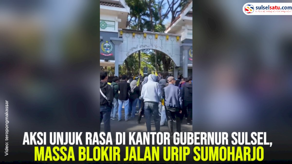 VIDEO: Aksi Unjuk Rasa di Kantor Gubernur Sulsel, Massa Blokir Jalan Urip Sumoharjo