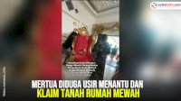 VIDEO: Mertua Diduga Usir Menantu dan Klaim Tanah Rumah Mewah