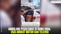 VIDEO: Ambulans Puskesmas di Gowa Viral Usai Angkut Motor dan Televisi