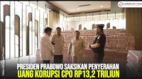 VIDEO: Presiden Prabowo Saksikan Penyerahan Uang Korupsi CPO Rp13,2 Triliun
