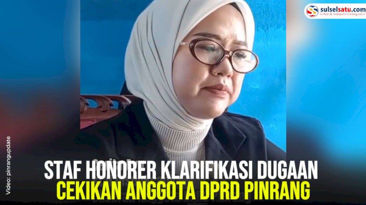 VIDEO: Staf Honorer Klarifikasi Dugaan Cekikan Anggota DPRD Pinrang