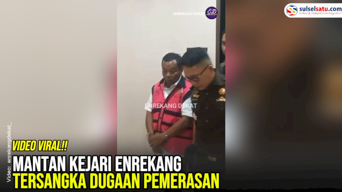 VIDEO: Mantan Kejari Enrekang Tersangka Dugaan Pemerasan