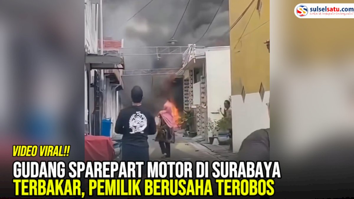VIDEO: Gudang Sparepart Motor di Surabaya Terbakar, Pemilik Berusaha Terobos