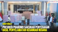 VIDEO: Presiden Prabowo Saksikan Penyerahan Hasil Penyelamatan Keuangan Negara