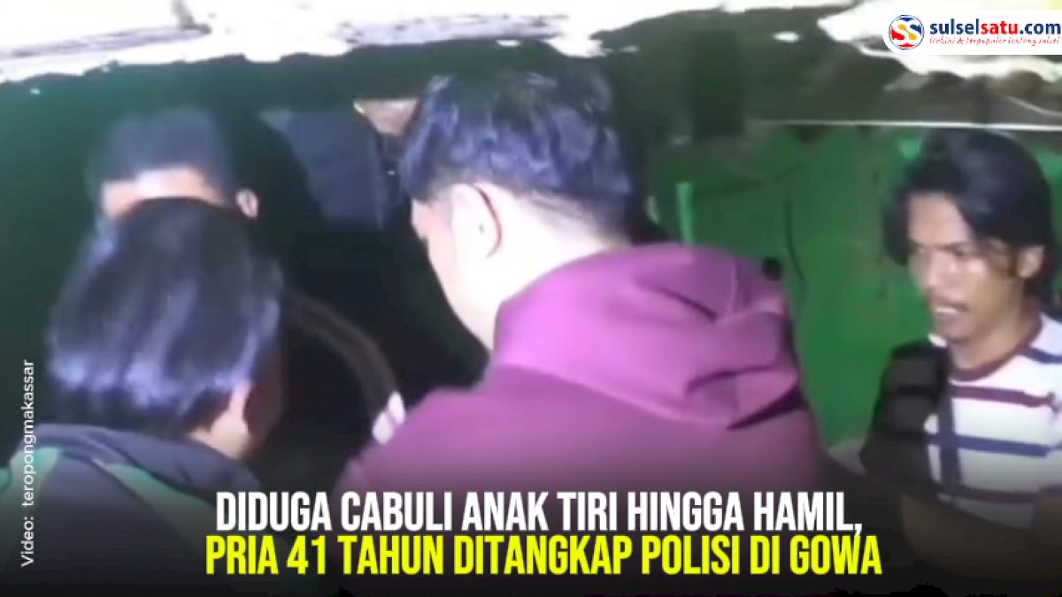 VIDEO: Diduga Cabuli Anak Tiri hingga Hamil, Pria 41 Tahun Ditangkap Polisi di Gowa