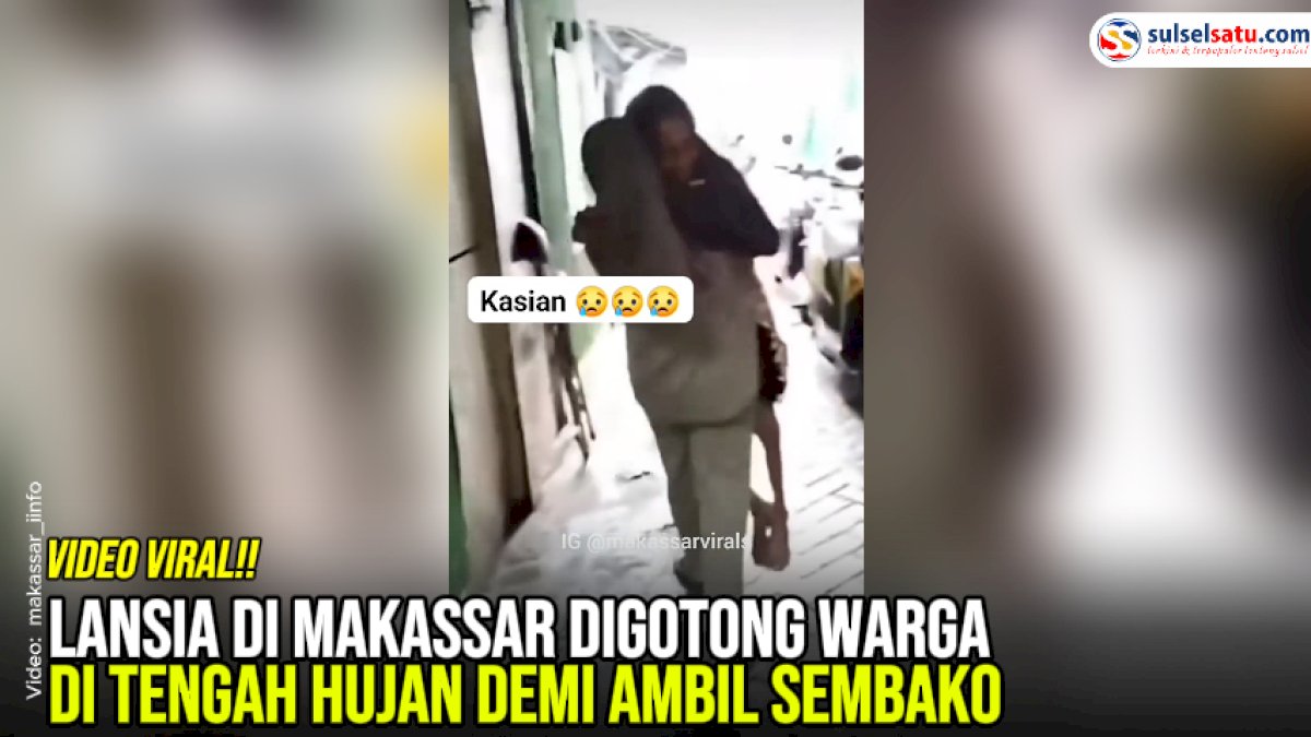 VIDEO: Lansia di Makassar Digotong Warga di Tengah Hujan Demi Ambil Sembako