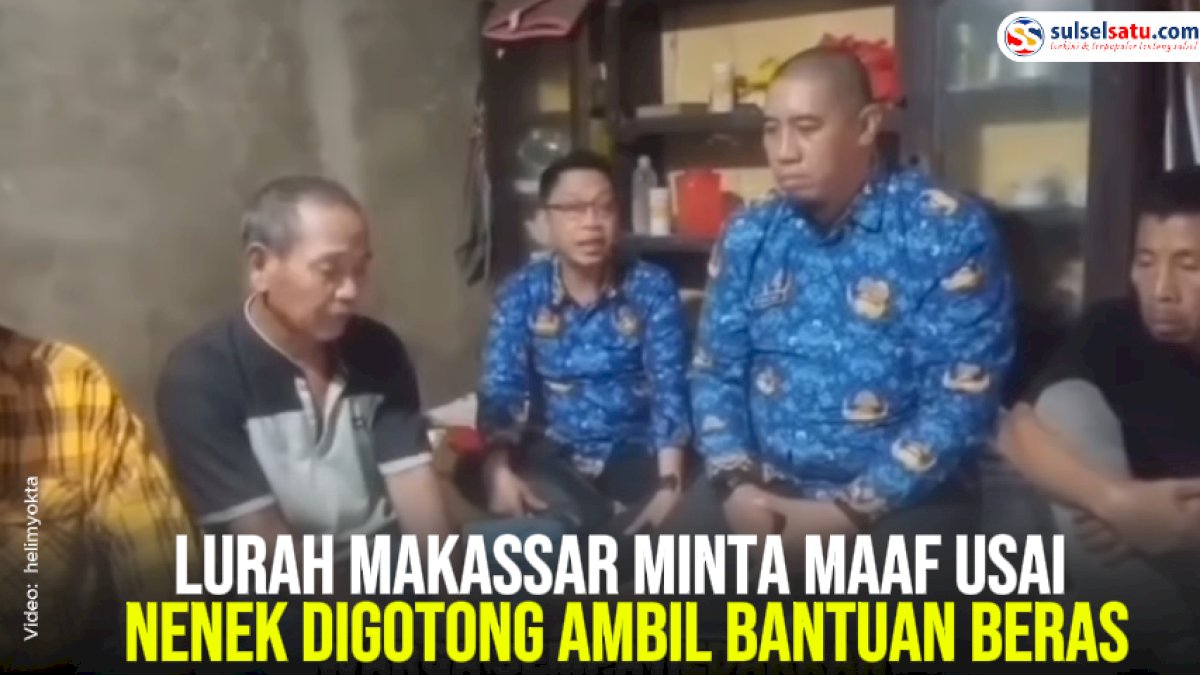 VIDEO: Lurah Makassar Minta Maaf Usai Nenek Digotong Ambil Bantuan Beras