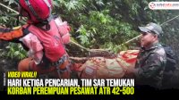 VIDEO: Hari Ketiga Pencarian, Tim SAR Temukan Korban Perempuan Pesawat ATR 42-500