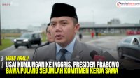 VIDEO: Usai Kunjungan ke Inggris, Presiden Prabowo Bawa Pulang Sejumlah Komitmen Kerja Sama