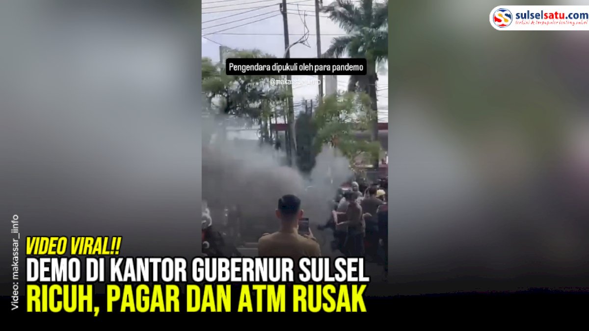 VIDEO: Demo di Kantor Gubernur Sulsel Ricuh, Pagar dan ATM Rusak