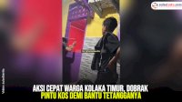 VIDEO: Aksi Cepat Warga Kolaka Timur, Dobrak Pintu Kos Demi Bantu Tetangganya