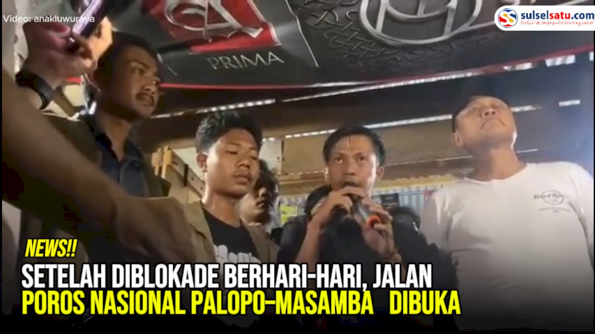 VIDEO: Setelah Diblokade Berhari-hari, Jalan Poros Nasional Palopo–Masamba Dibuka