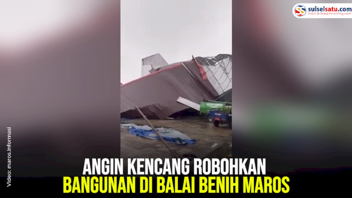 VIDEO: Angin Kencang Robohkan Bangunan di Balai Benih Maros