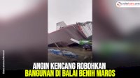 VIDEO: Angin Kencang Robohkan Bangunan di Balai Benih Maros