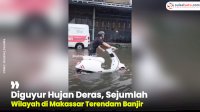VIDEO: Diguyur Hujan Deras, Sejumlah Wilayah di Makassar Terendam Banjir