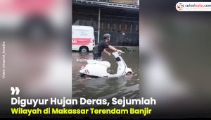 VIDEO: Diguyur Hujan Deras, Sejumlah Wilayah di Makassar Terendam Banjir