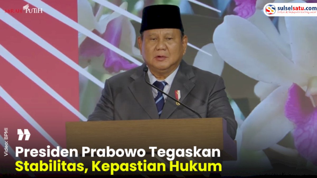 VIDEO: Presiden Prabowo Tegaskan Stabilitas, Kepastian Hukum