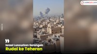 VIDEO: Israel Luncurkan Serangan Rudal ke Teheran