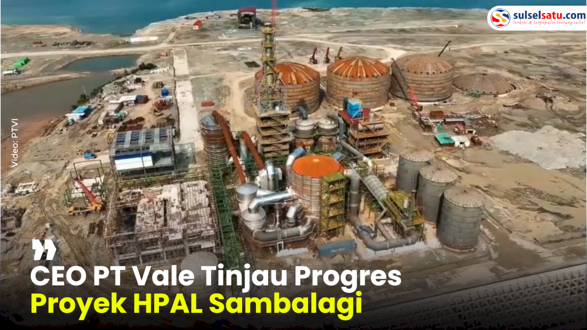 VIDEO: CEO PT Vale Tinjau Progres Proyek HPAL Sambalagi
