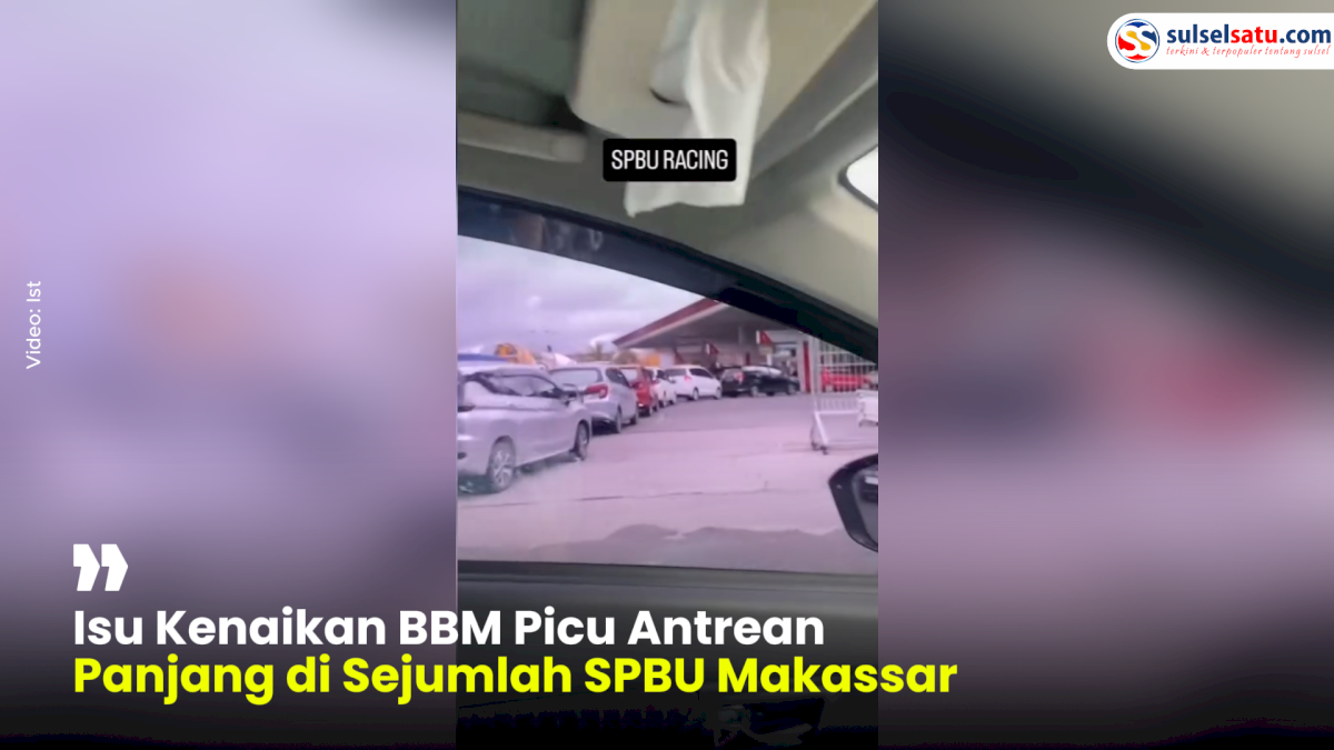 VIDEO: Isu Kenaikan BBM Picu Antrean Panjang di Sejumlah SPBU Makassar