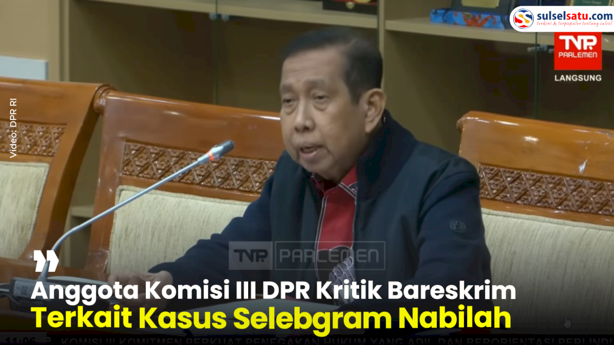 VIDEO: Anggota Komisi III DPR Kritik Bareskrim Terkait Kasus Selebgram Nabilah