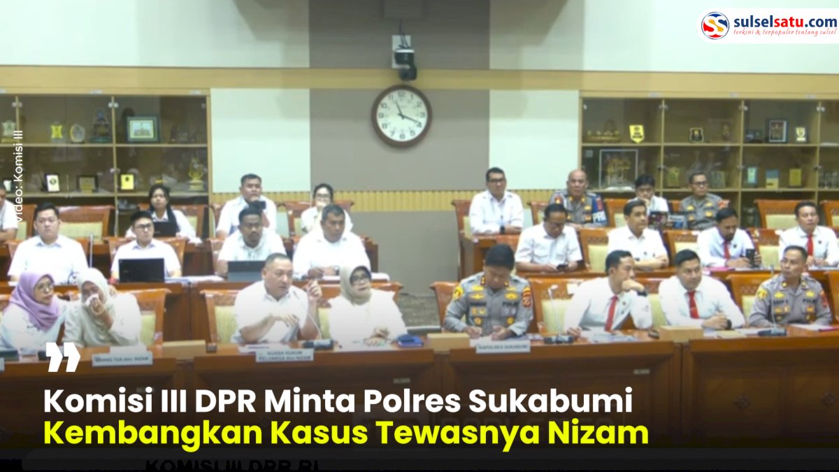 VIDEO: Komisi III DPR Minta Polres Sukabumi Kembangkan Kasus Tewasnya Nizam