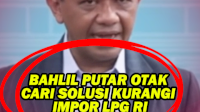 VIDEO: Bahlil Putar Otak Cari Solusi Kurangi Impor LPG RI