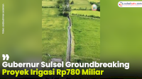 VIDEO: Gubernur Sulsel Groundbreaking Proyek Irigasi Rp780 Miliar&nbsp;