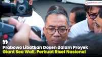 VIDEO: Prabowo Libatkan Dosen dalam Proyek Giant Sea Wall, Perkuat Riset Nasional